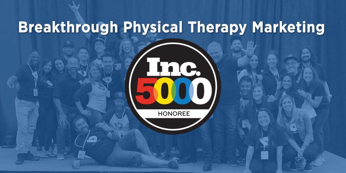 Breakthrough Physical Therapy Marketing Inc 5000