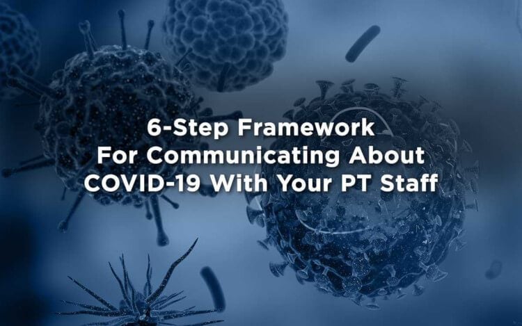 6-Step Framework For Communicating About COVID-19 With Your Staff