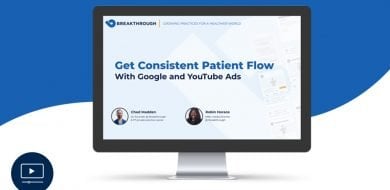 Learn how to get more patients with Google and YouTube ads